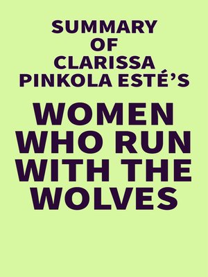 cover image of Summary of Clarissa Pinkola Estés's Women Who Run With the Wolves